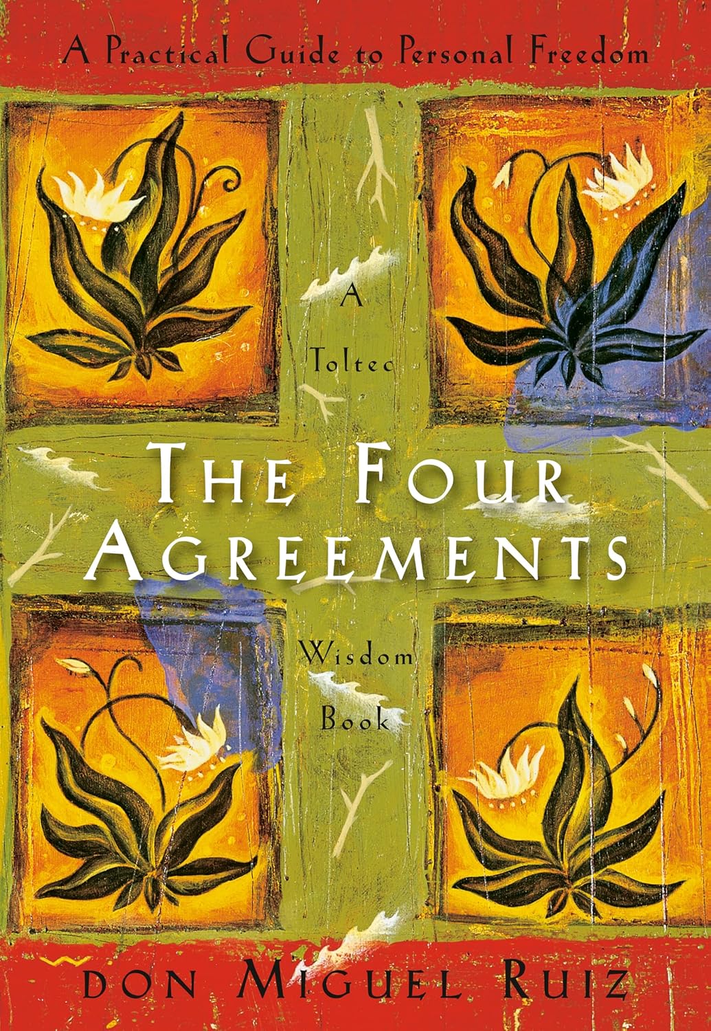 “The Four Agreements” – Don Miguel Ruiz